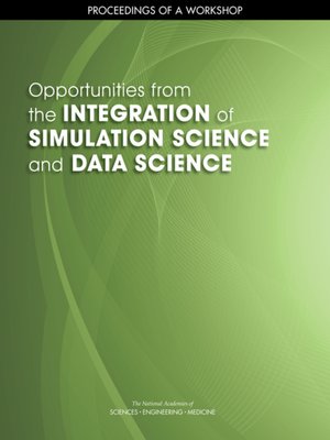 cover image of Opportunities from the Integration of Simulation Science and Data Science